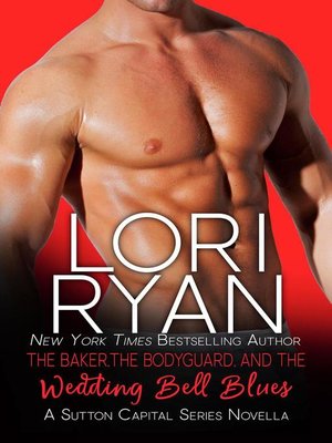 cover image of The Baker, the Bodyguard, and the Wedding Bell Blues